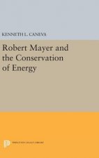 Robert Mayer and the Conservation of Energy