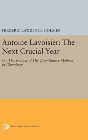 Antoine Lavoisier: The Next Crucial Year