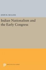 Indian Nationalism and the Early Congress