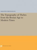 Topography of Thebes from the Bronze Age to Modern Times