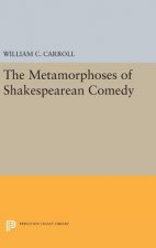 Metamorphoses of Shakespearean Comedy