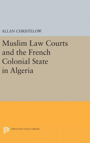 Muslim Law Courts and the French Colonial State in Algeria