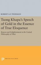 Tsong Khapa's Speech of Gold in the Essence of True Eloquence