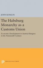 Habsburg Monarchy as a Customs Union
