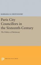 Paris City Councillors in the Sixteenth-Century