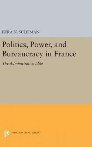 Politics, Power, and Bureaucracy in France