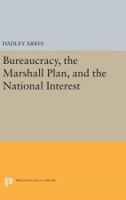 Bureaucracy, the Marshall Plan, and the National Interest