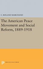 American Peace Movement and Social Reform, 1889-1918