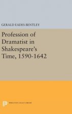 Profession of Dramatist in Shakespeare's Time, 1590-1642