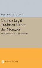 Chinese Legal Tradition Under the Mongols