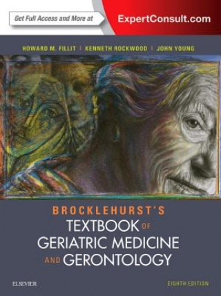 Brocklehurst's Textbook of Geriatric Medicine and Gerontology (Fillit,Howard M. (Executive Director,Institute for the Study of Aging,New York,USA),