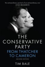 Conservative Party - From Thatcher to Cameron 2e