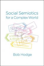 Social Semiotics for a Complex World - Analysing Language and Social Meaning