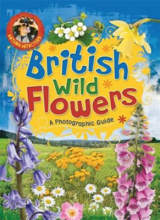 Nature Detective: British Wild Flowers