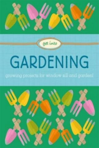 Get Into: Gardening