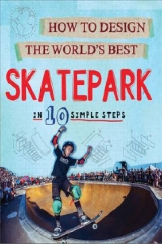 How to Design the World's Best Skatepark