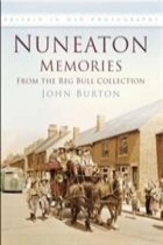 Nuneaton Memories, From the Reg Bull Collection