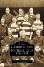 Cardiff Rugby Football Club 1876-1939: Images of Sport