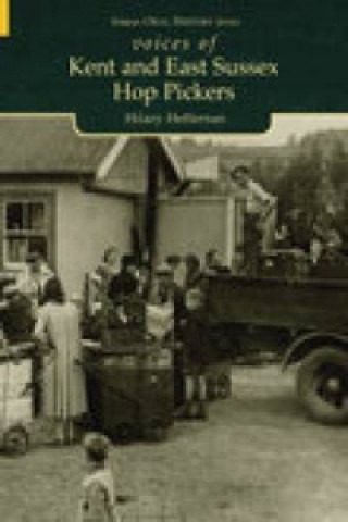 Voices of Kent and East Sussex Hop Pickers