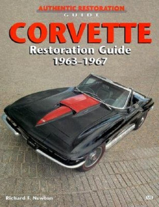 Corvette Sting Ray Restoration Guide, 1963-67