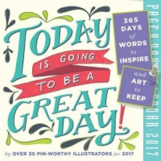 Today Is Going to Be a Great Day! Page-A-Day Calendar 2017