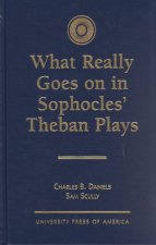 What Really Goes on in Sophocles' Theban Plays