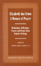 Elizabeth Ann Seton: A Woman of Prayer