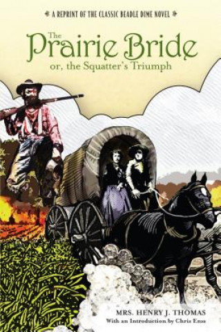 Prairie Bride; or, the Squatter's Triumph