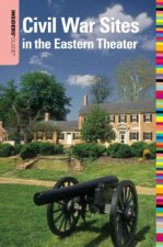 Insiders' Guide (R) to Civil War Sites in the Eastern Theater