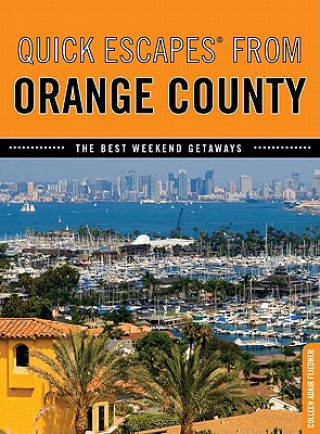 Quick Escapes (R) From Orange County