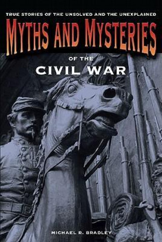 Myths and Mysteries of the Civil War