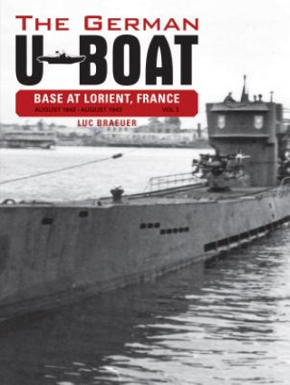 German U-Boat Base at Lorient France Vol 3