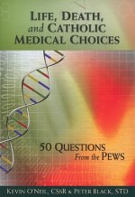 Life, Death, and Catholic Medical Choices