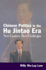 Chinese Politics in the Hu Jintao Era: New Leaders, New Challenges