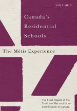 Canada's Residential Schools: The Metis Experience