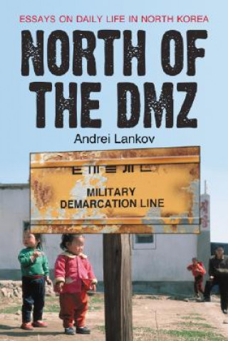 North of the DMZ (Andrei Lankov)(Brožovaná)