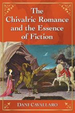 Chivalric Romance and the Essence of Fiction