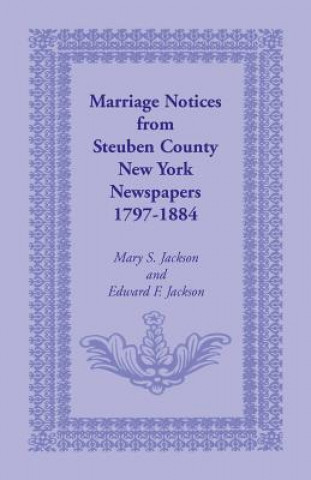 Marriage Notices from Steuben County, New York, Newspapers 1797-1884
