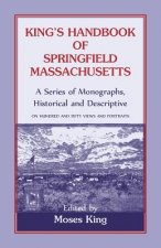 King's Handbook Of Springfield, Massachusetts-A Series of Monographs, Historical and Descriptive