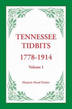 Tennessee Tidbits, 1778-1914, Volume I