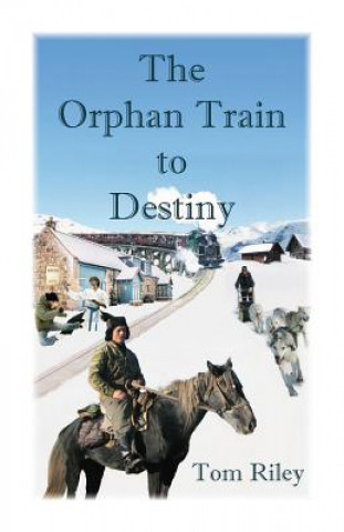 Orphan Train to Destiny