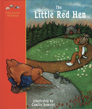 Little Red Hen: a Classic Fairy Tale