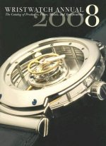 Wristwatch Annual 2008: the Catalog of Producers, Prices, Models, and Specifications I