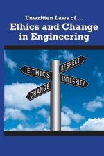 Unwritten Laws of Ethics and Change in Engineering