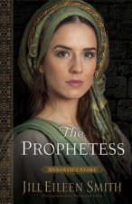 Prophetess - Deborah`s Story