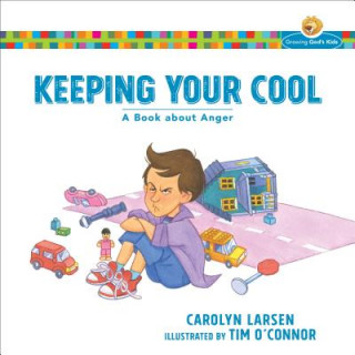 Keeping Your Cool - A Book about Anger