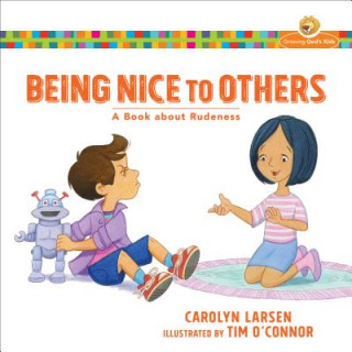 Being Nice to Others - A Book about Rudeness