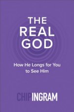 Real God - How He Longs for You to See Him