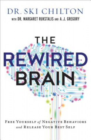 ReWired Brain - Free Yourself of Negative Behaviors and Release Your Best Self