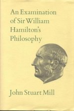 Examination of Sir William Hamilton's Philosophy